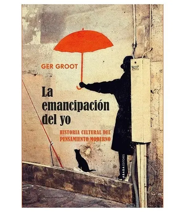 Portada de «La emancipación del Yo. Historia cultural del pensamiento moderno», de Ger Groot