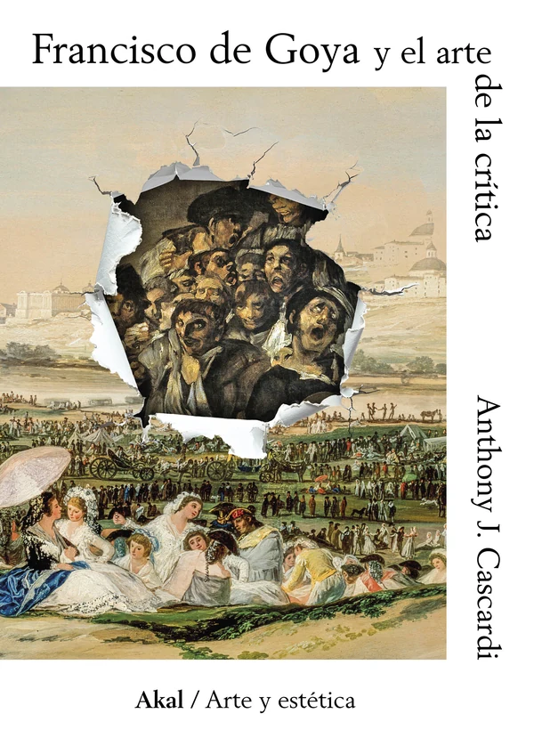 Portada de «Francisco de Goya y el arte de la crítica», de Anthony J. Cascardi