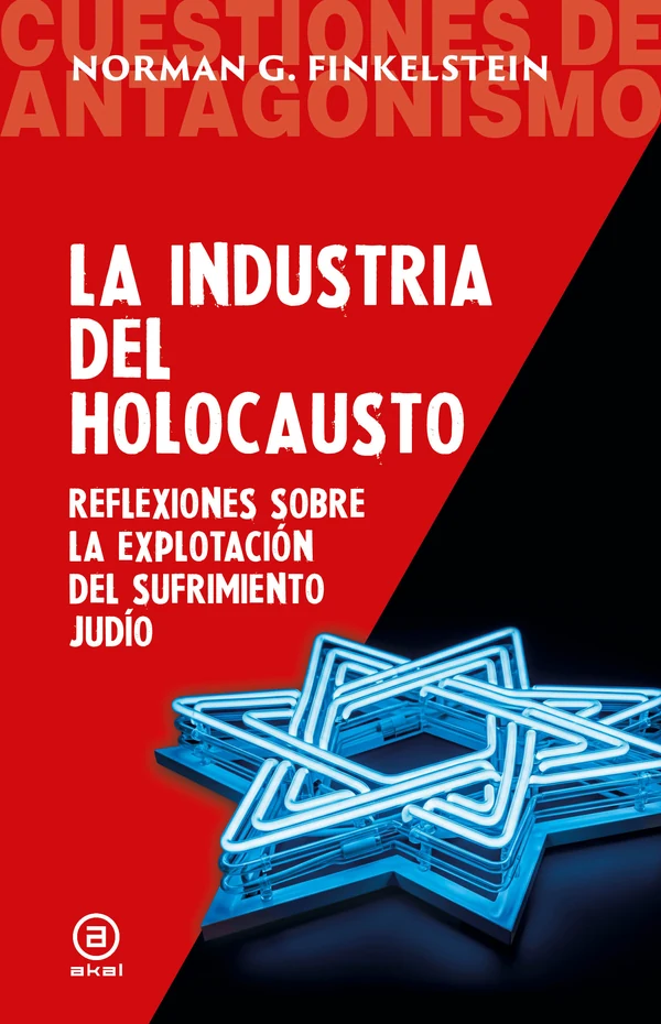 Portada de «La industria del Holocausto. Reflexiones sobre la explotación del sufrimiento judío», de Norman G. Finkelstein