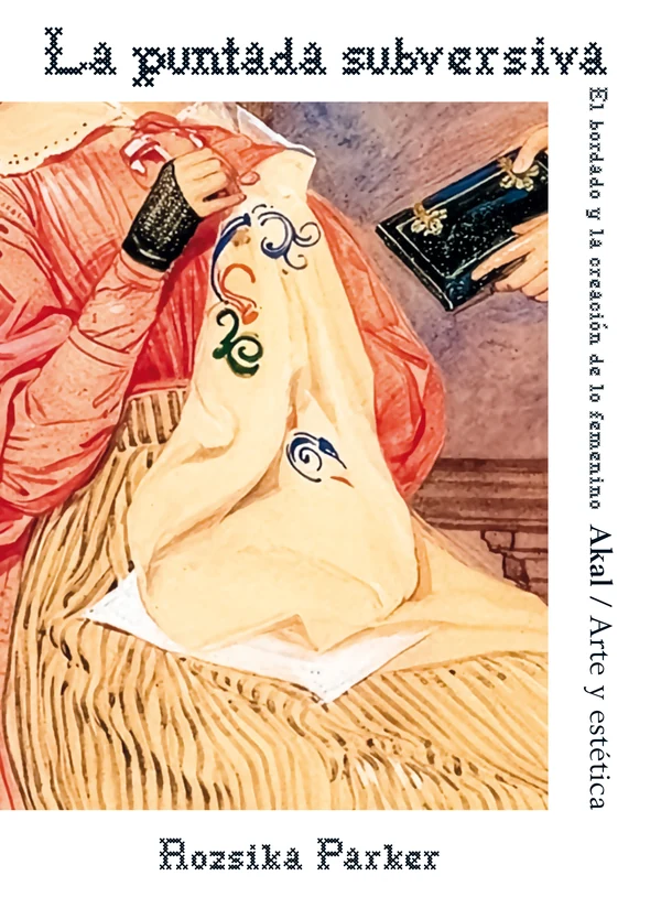 Portada de «La puntada subversiva», de Rozsika Parker