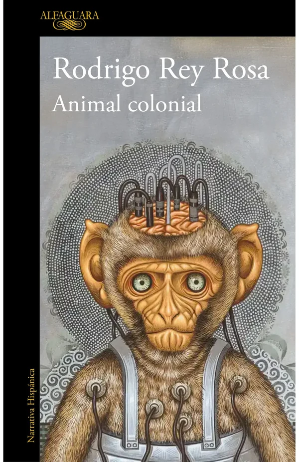 Portada de «Animal colonial», de Rodrigo Rey Rosa