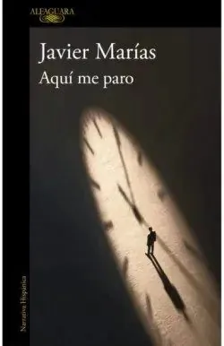 Portada de «Aquí me paro», de Javier Marías