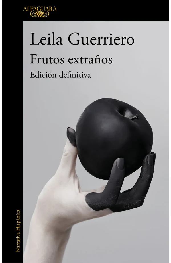 Portada de «Frutos extraños (edición definitiva)», de Leila Guerriero