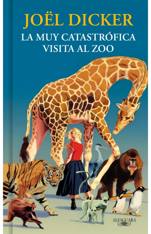 Portada de «La muy catastrófica visita al zoo», de Joël Dicker