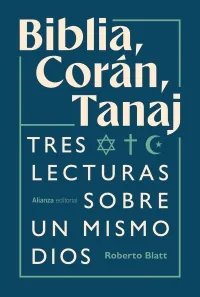 Portada de «Biblia, Corán, Tanaj», de Roberto Blatt