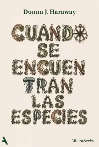 Portada de «Cuando se encuentran las especies», de Donna Haraway