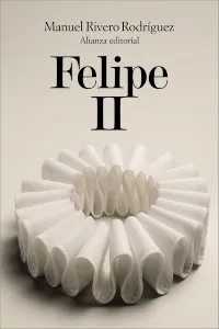 Portada de «Felipe II», de Manuel Rivero Rodríguez