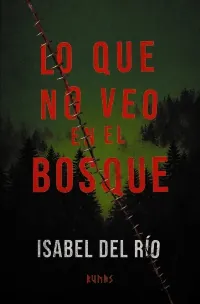 Portada de «Lo que no veo en el bosque», de Isabel del Rio