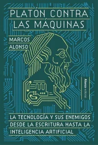 Portada de «Platón contra las máquinas», de Marcos Alonso Fernández