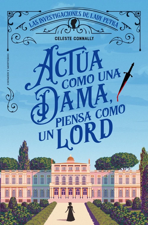 Portada de «Actúa como una dama, piensa como un lord (Serie Las investigaciones de Lady Petra #1)», de Celeste Connally