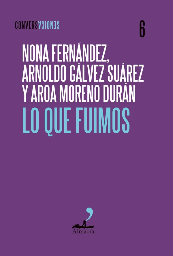 Portada de «Lo que fuimos», de Arnoldo Gálvez Suárez, Nona Fernández, Aroa Moreno Durán