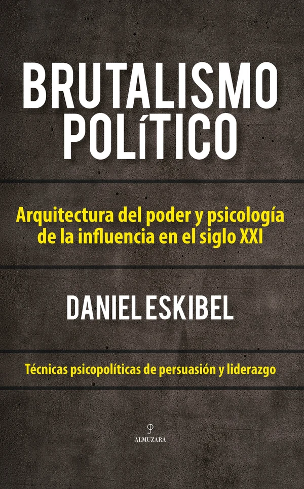 Portada de «Brutalismo político», de Daniel Eskibel