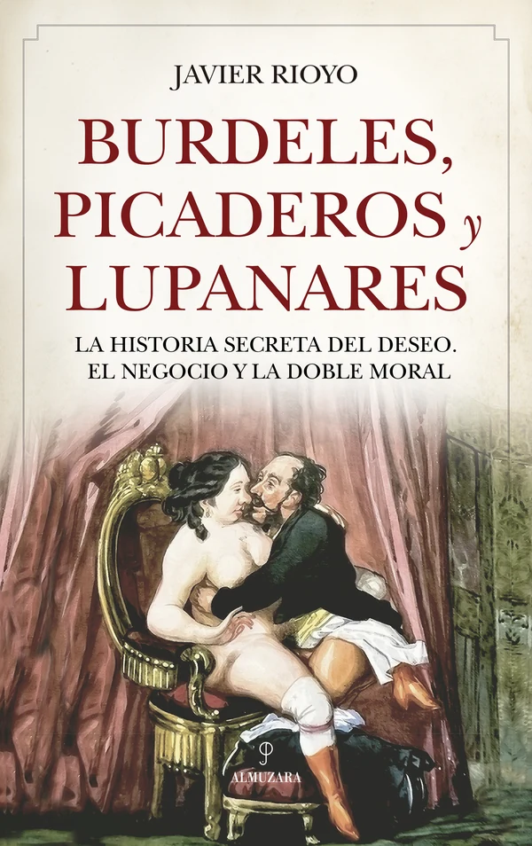 Portada de «Burdeles, picaderos y lupanares», de Javier Rioyo