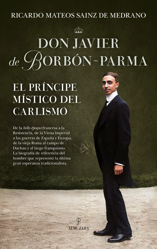 Portada de «Don Javier de Borbón-Parma, el príncipe místico del carlismo», de Ricardo Mateos Sainz de Medrano