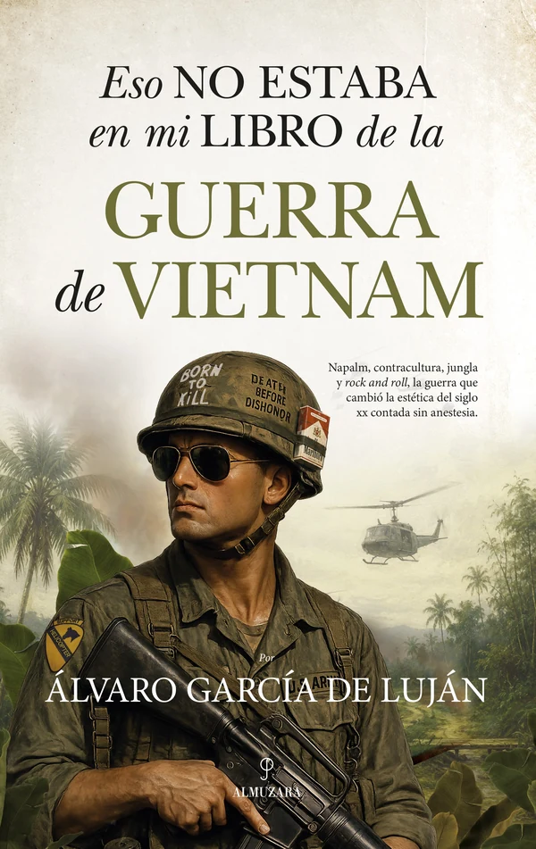 Portada de «Eso no estaba en mi libro de la guerra de Vietnam», de Álvaro García de Luján
