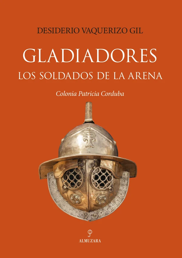 Portada de «Gladiadores. Los soldados de la arena», de Desiderio Vaquerizo Gil