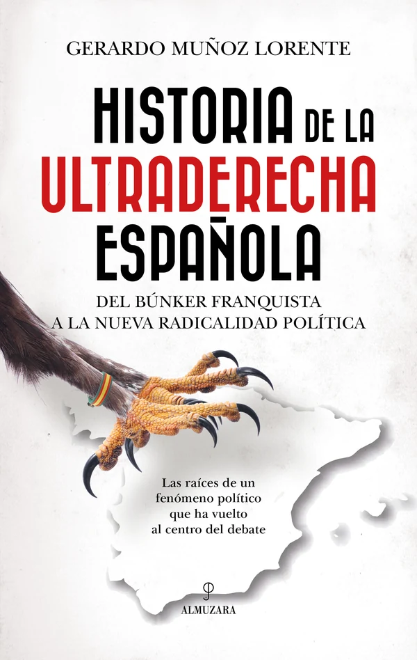 Portada de «Historia de la ultraderecha española», de Gerardo Muñoz Lorente