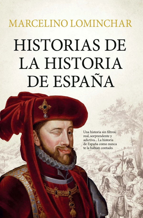 Portada de «Historias de la historia de España», de Marcelino Lominchar