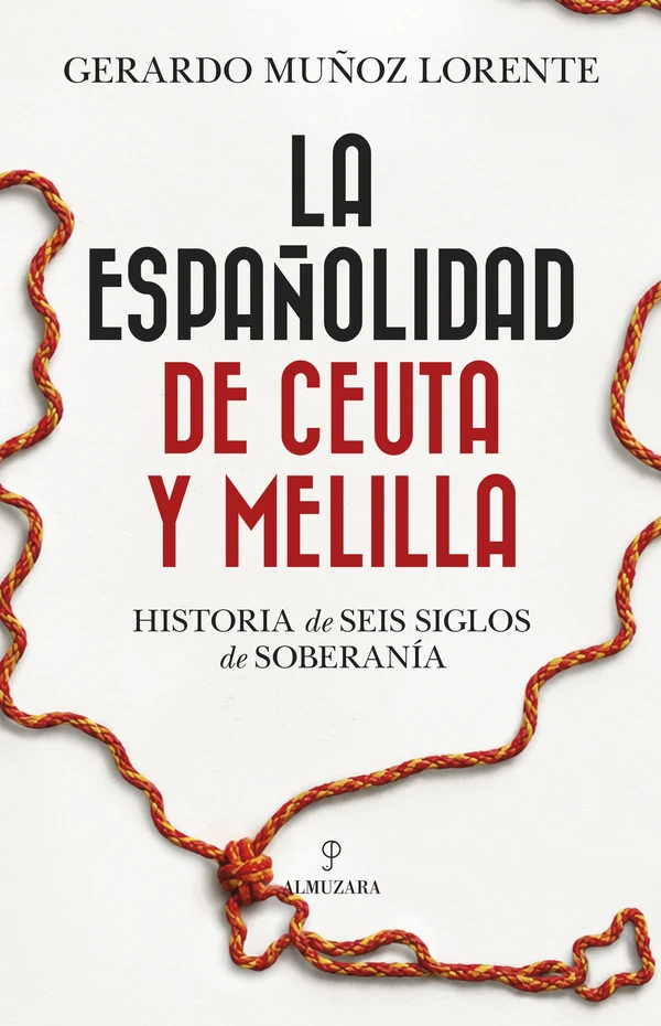 Portada de «La españolidad de Ceuta y Melilla», de Gerardo Muñoz Lorente
