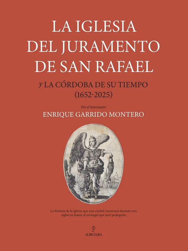 Portada de «La iglesia del Juramento de San Rafael y la Córdoba de su tiempo (1652-2025)», de Enrique Garrido Montero
