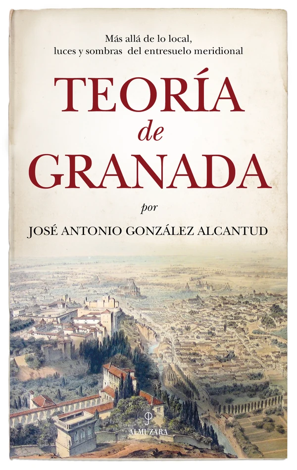 Portada de «Teoría de Granada», de José Antonio González Alcantud