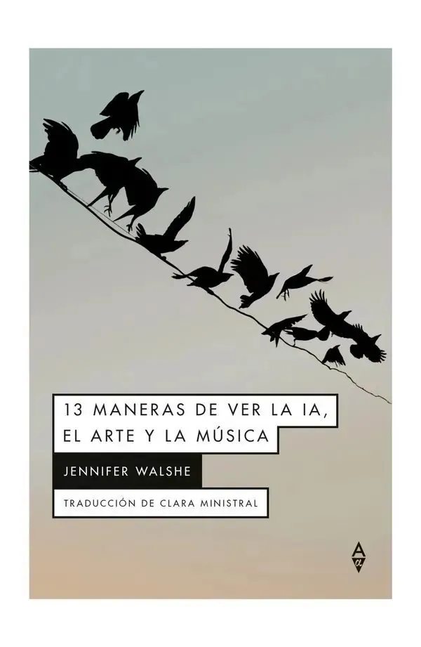 Portada de «13 maneras de ver la IA, el arte y la música», de Jennifer Walshe