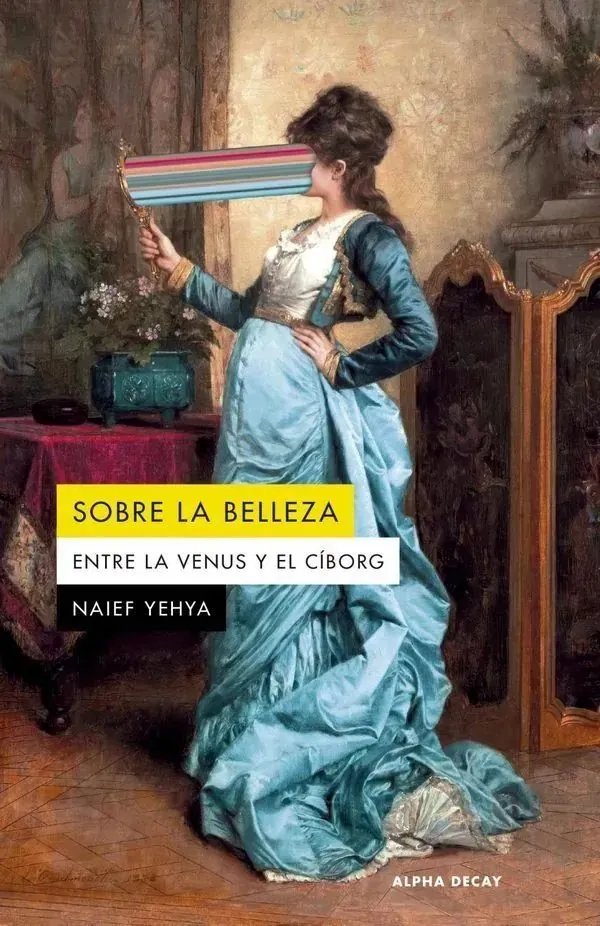 Portada de «Sobre la belleza», de Naief Yehya