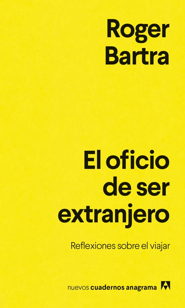 Portada de «El oficio de ser extranjero», de Roger Bartra