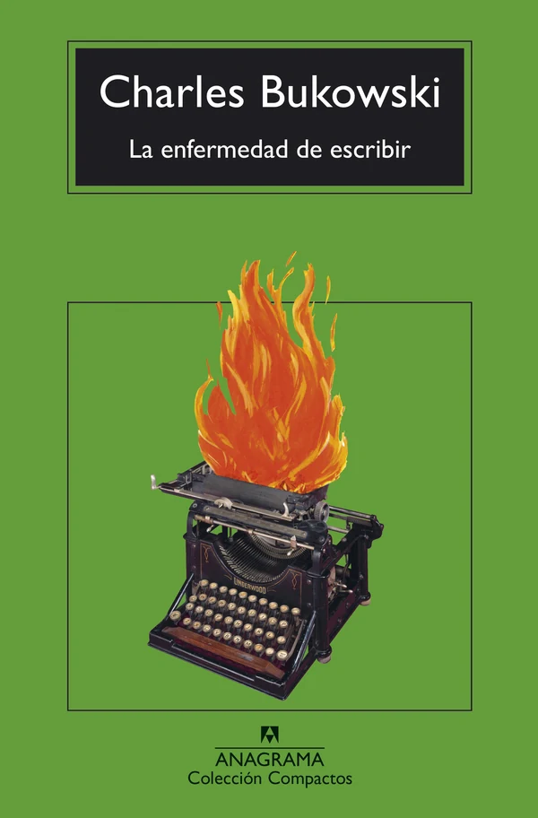 Portada de «La enfermedad de escribir», de Charles Bukowski