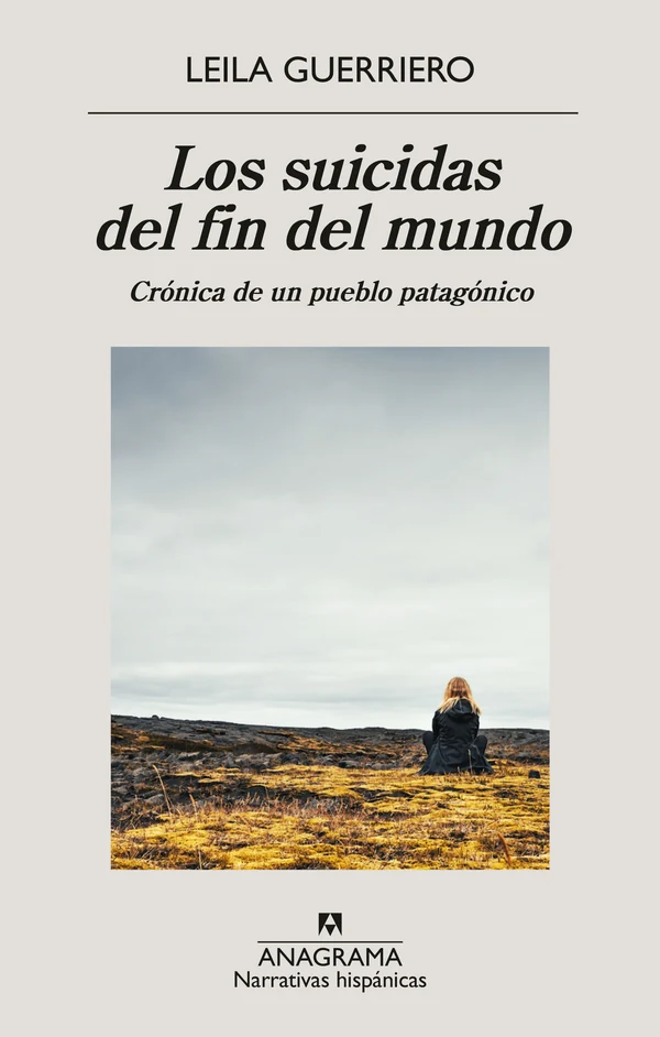 Portada de «Los suicidas del fin del mundo», de Leila Guerriero