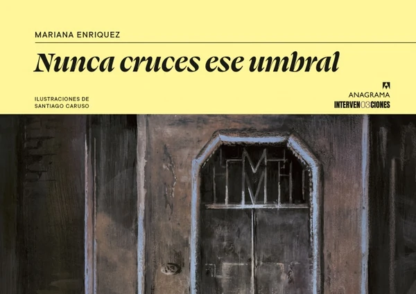 Portada de «Nunca cruces ese umbral», de Santiago Caruso, Mariana Enriquez