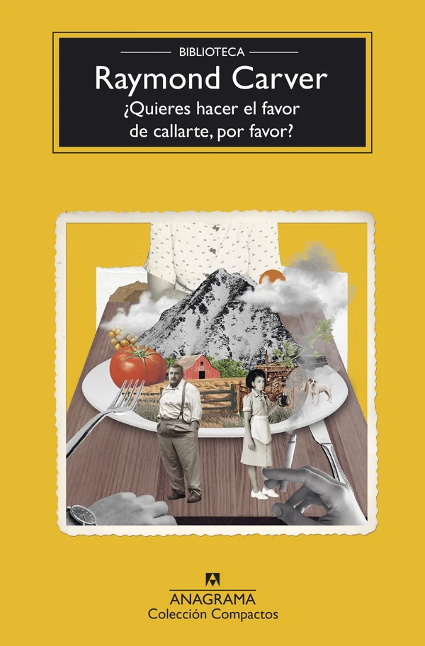 Portada de «¿Quieres hacer el favor de callarte, por favor?», de Raymond Carver