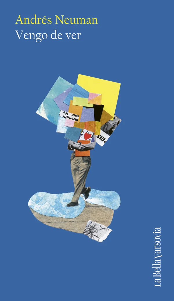 Portada de «Vengo de ver», de Andrés Neuman