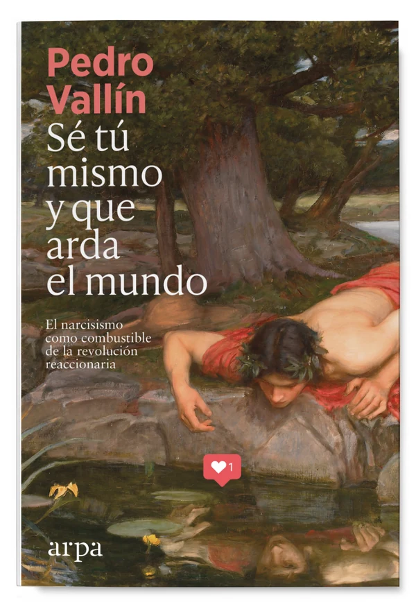 Portada de «Sé tú mismo y que arda el mundo», de Pedro Vallín