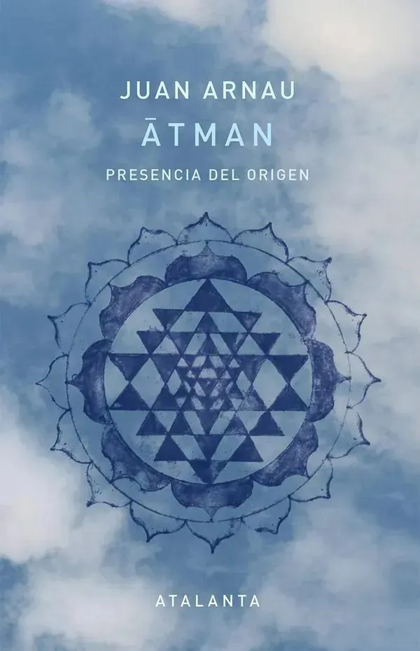 Portada de «Ātman. Presencia del origen», de Juan Arnau
