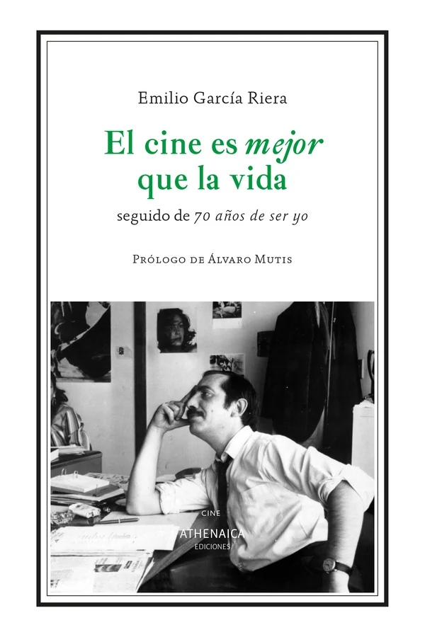 Portada de «El cine es mejor que la vida», de Emilio García Riera