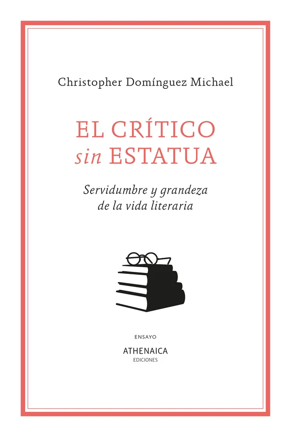 Portada de «El crítico sin estatua», de Christopher Domínguez Michael