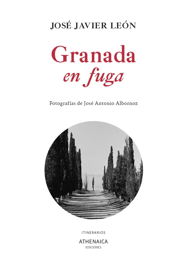 Portada de «Granada en fuga», de José Javier León