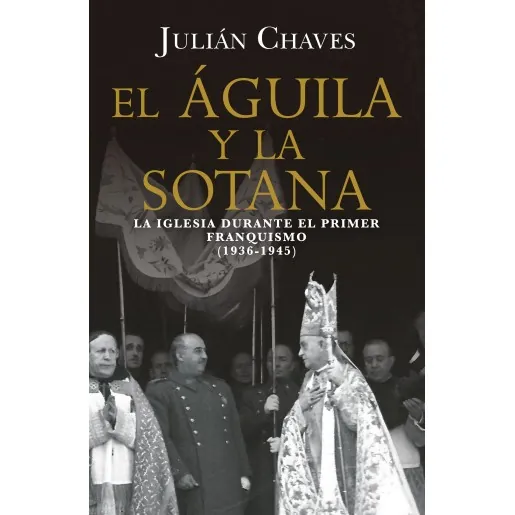 Portada de «El águila y la sotana», de Julián Chaves