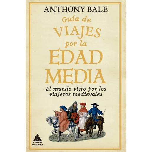 Portada de «Guía de viajes por la Edad Media», de Anthony Bale