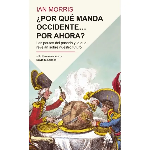 Portada de «¿Por qué manda Occidente… por ahora? (Ed. Bolsillo)», de Ian Morris