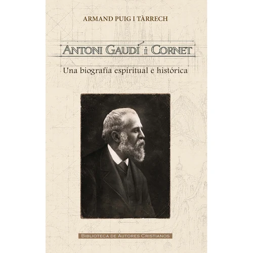 Portada de «Antoni Gaudí i Cornet. Una biografía espiritual e histórica», de Armand Puig I Tàrrech