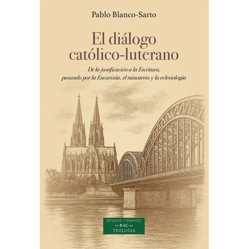 Portada de «El diálogo católico-luterano», de Pablo Blanco-Sarto
