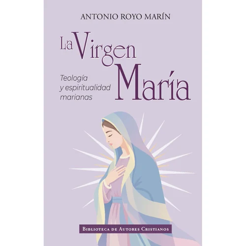 Portada de «La Virgen María. Teología y espiritualidad marianas», de Antonio Royo Marín