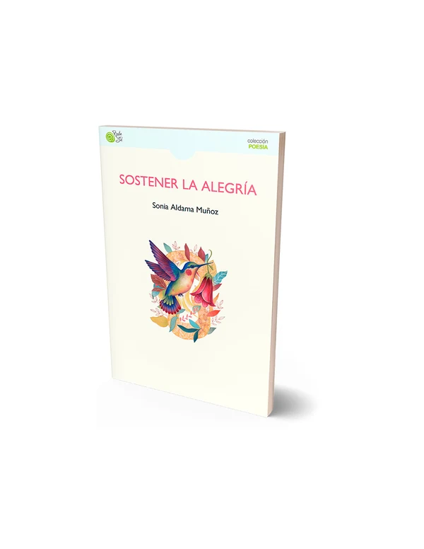 Portada de «Sostener la alegría», de Sonia Aldama Muñoz