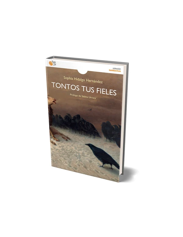 Portada de «Tontos tus fieles», de Sophia Hidalgo Hernández