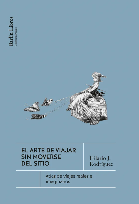 Portada de «El arte de viajar sin moverse del sitio», de Hilario J. Rodríguez