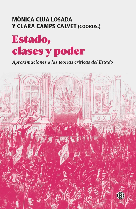 Portada de «Estado, clases y poder», de Mònica Clua Losada, Clara Camps Calvet, Roger Castellanos Corbera, Ian Bruff, Özgür Günes Öztürk, Albert Jiménez, Jule Goikoetxea, Albert Noguera, Olatz Ribera-Almandoz