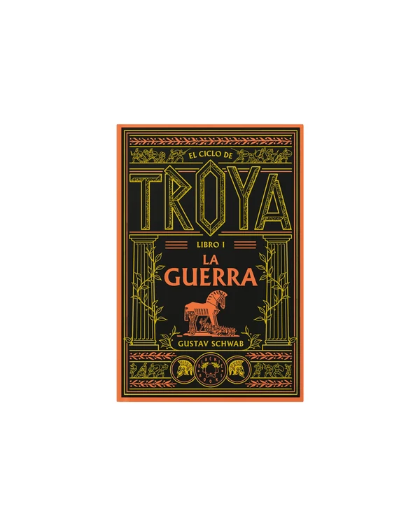 Portada de «Ciclo de Troya vol. 1: La guerra», de Gustav Schwab