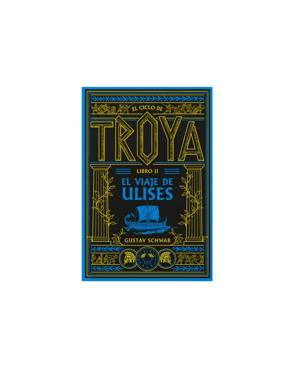 Portada de «Ciclo de Troya vol. 2: El viaje de Ulises», de Gustav Schwab
